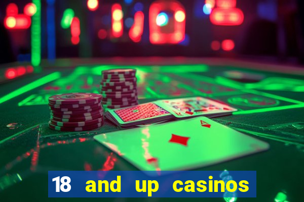 18 and up casinos in california