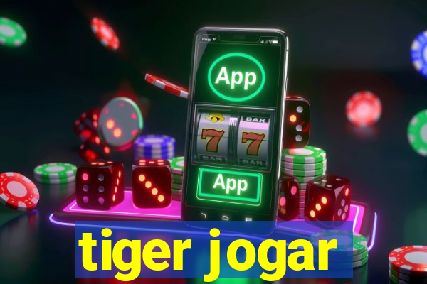 tiger jogar