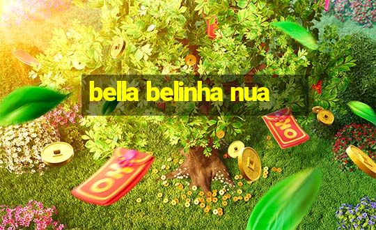 bella belinha nua