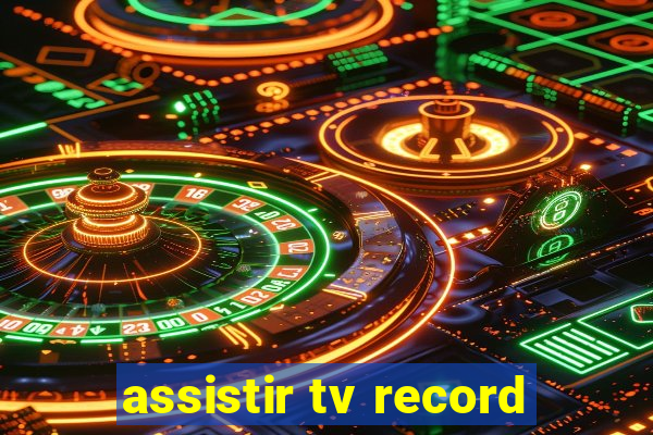 assistir tv record