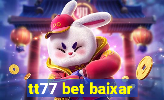 tt77 bet baixar