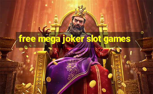 free mega joker slot games