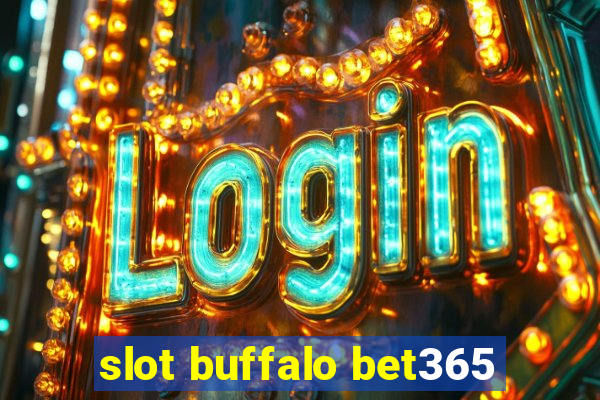 slot buffalo bet365