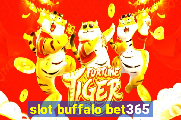 slot buffalo bet365