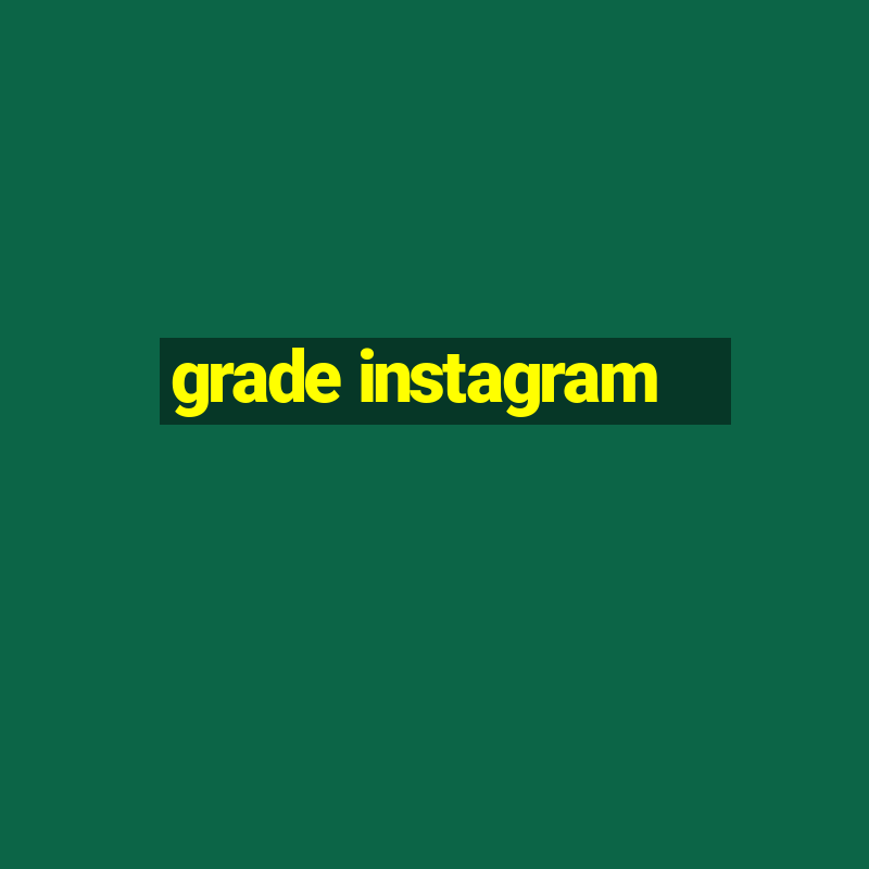 grade instagram