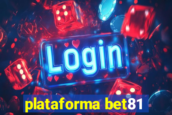 plataforma bet81