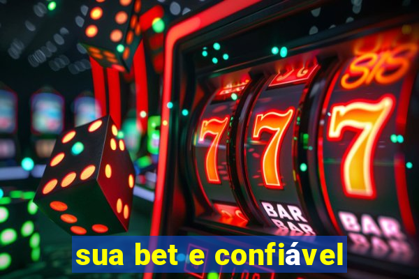 sua bet e confiável