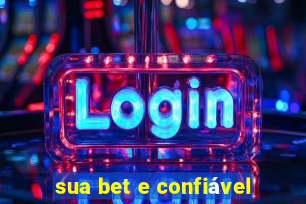 sua bet e confiável