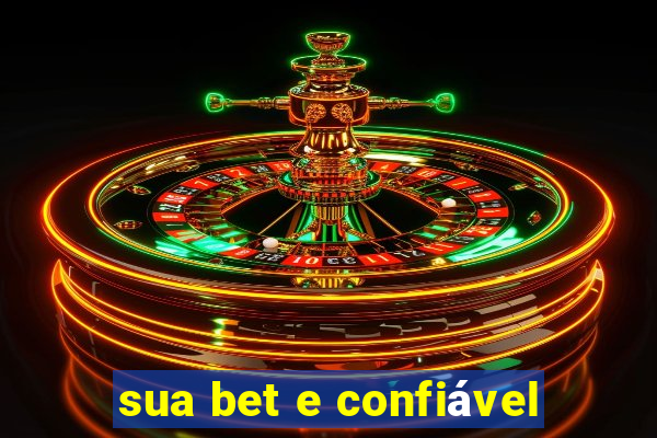 sua bet e confiável