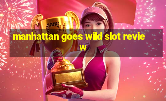 manhattan goes wild slot review