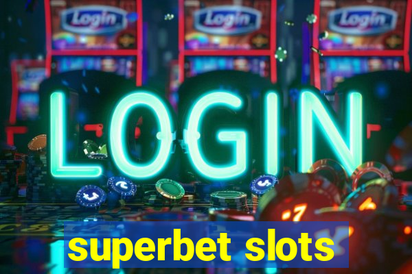 superbet slots