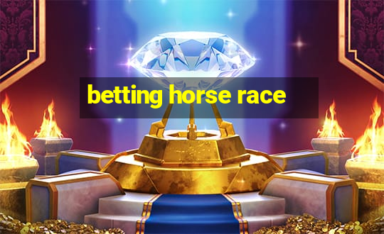 betting horse race