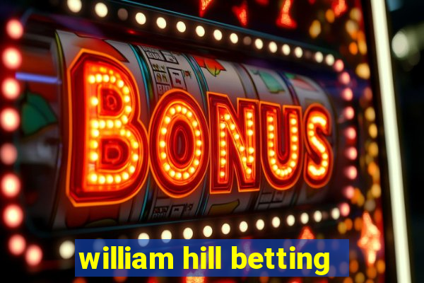 william hill betting