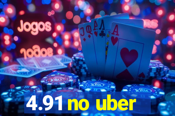 4.91 no uber