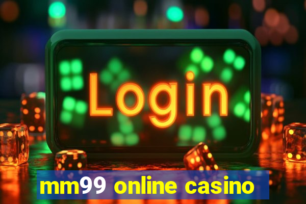 mm99 online casino