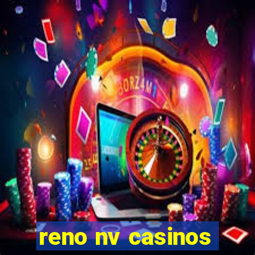 reno nv casinos