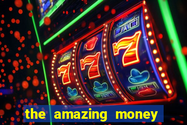 the amazing money machine slot echtgeld