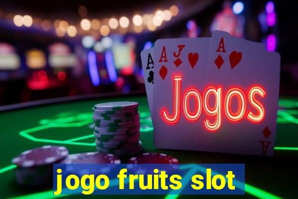 jogo fruits slot