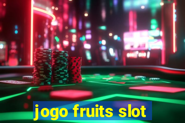 jogo fruits slot