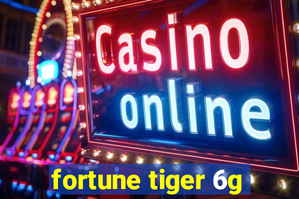 fortune tiger 6g