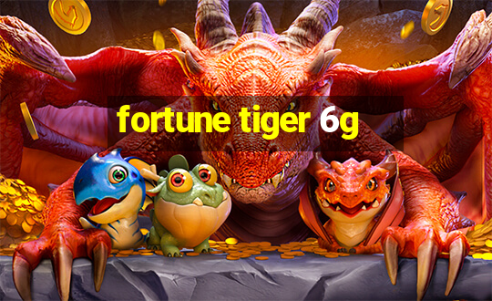 fortune tiger 6g