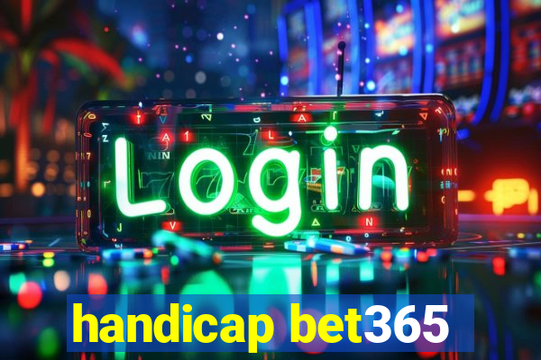 handicap bet365