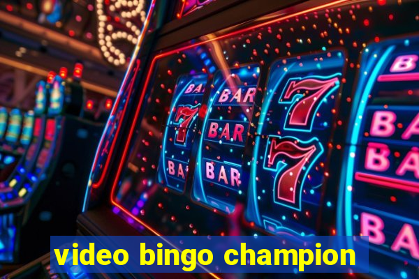 video bingo champion