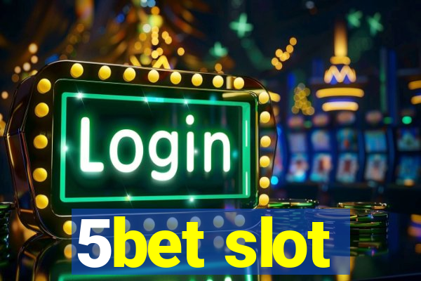 5bet slot