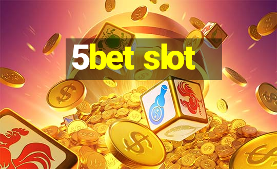 5bet slot