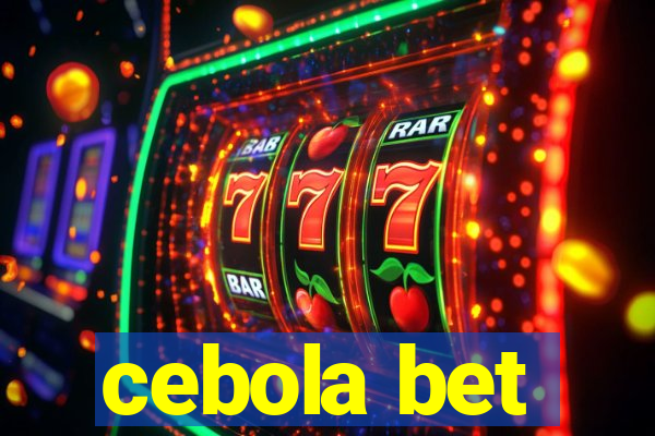 cebola bet