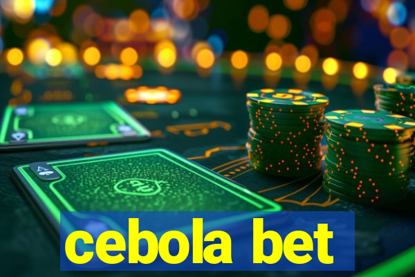 cebola bet