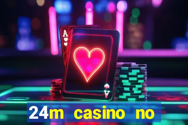 24m casino no deposit bonus