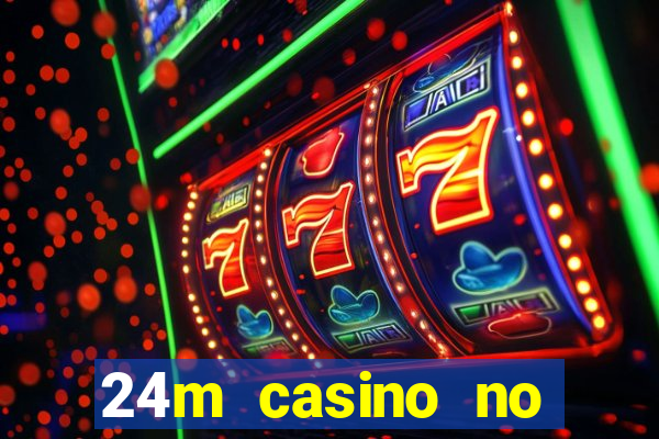 24m casino no deposit bonus