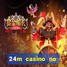 24m casino no deposit bonus