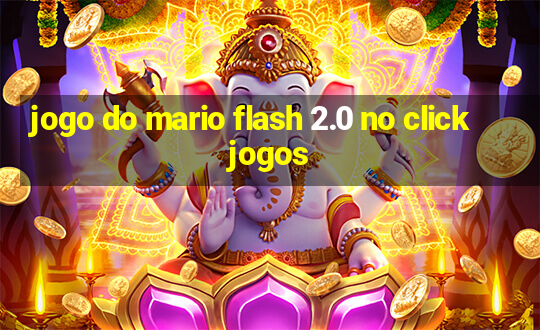 jogo do mario flash 2.0 no click jogos