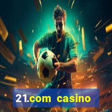 21.com casino online casino free no deposit bonus