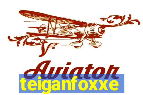 teiganfoxxe