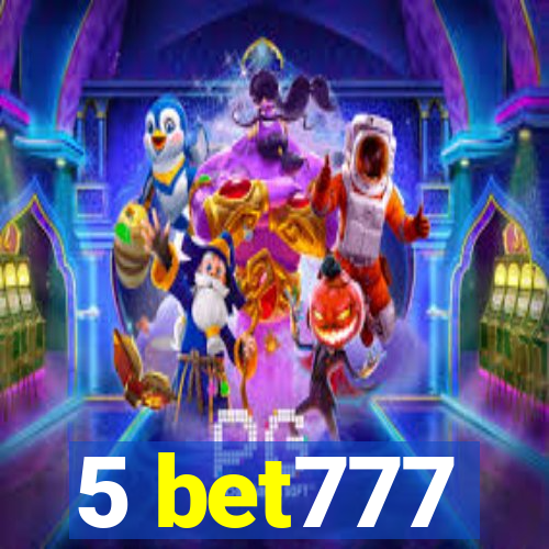 5 bet777