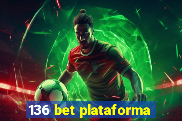 136 bet plataforma