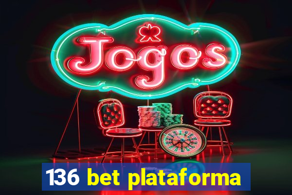 136 bet plataforma