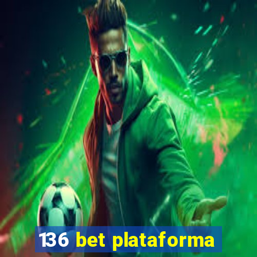 136 bet plataforma