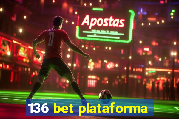 136 bet plataforma