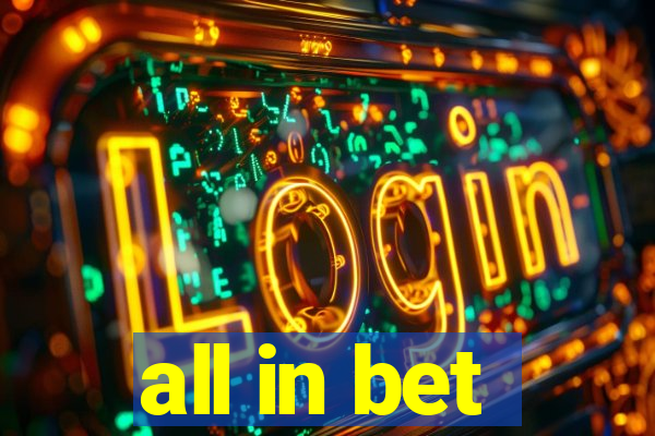 all in bet