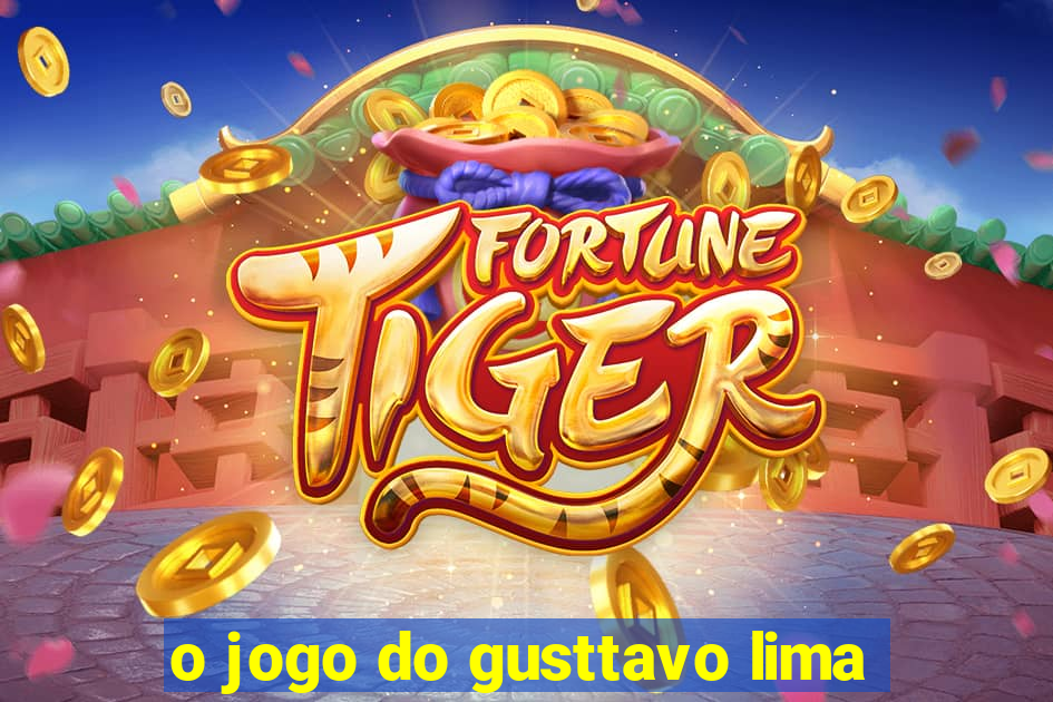 o jogo do gusttavo lima