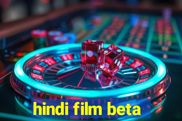 hindi film beta