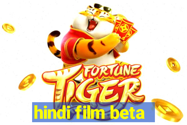 hindi film beta