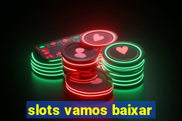 slots vamos baixar