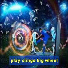 play slingo big wheel