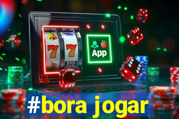 #bora jogar