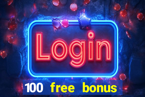 100 free bonus casino no deposit philippines 2022